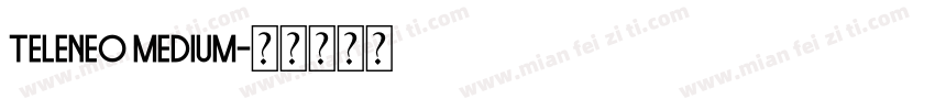 teleneo medium字体转换